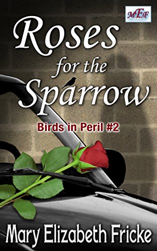 Book Cover Roses for the Sparrow (Birds in Peril Book 2)