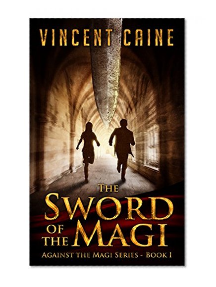 The Sword of the Magi: A thriller novel (Against the Magi Book 1)