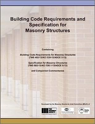 Book Cover TMS MSJC-2013 2013 Masonry Standard Joint Committee's (MSJC) Book -- Building Code Requirements and Specification for Masonry Structures, Containing TMS 402-13/ACI 530-13/ASCE 5-13, TMS 602-13/ACI 530.1-13/ASCE 6-13, and Companion Commentaries