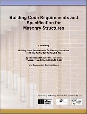 TMS MSJC-2013 2013 Masonry Standard Joint Committee's (MSJC) Book -- Building Code Requirements and Specification for Masonry Structures, Containing TMS 402-13/ACI 530-13/ASCE 5-13, TMS 602-13/ACI 530.1-13/ASCE 6-13, and Companion Commentaries