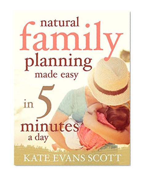 Natural Family Planning Made Easy In 5 Minutes A Day