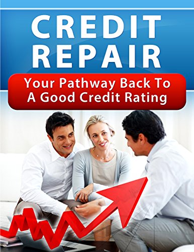 Credit Repair - Your Pathway Back To A Good Credit Rating