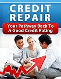 Credit Repair - Your Pathway Back To A Good Credit Rating