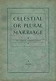 Celestial or Plural Marriage (The Mormon Marriage System)