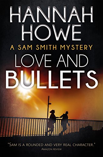 Love and Bullets: A Sam Smith Mystery