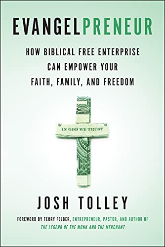 Evangelpreneur, Revised and Expanded Edition: How Biblical Free Enterprise Can Empower Your Faith, Family, and Freedom