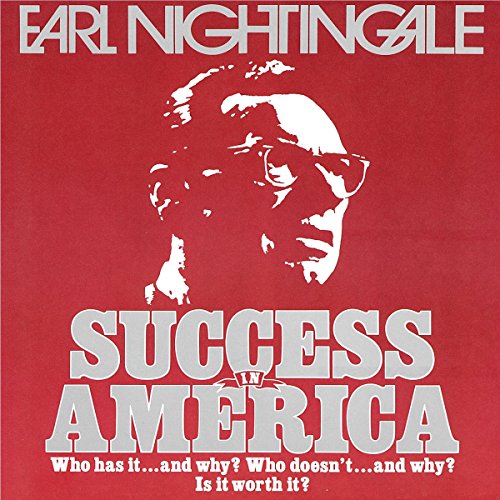 Success in America: Who Has It…and Why? Who Doesn't…and Why? Is It Worth It?
