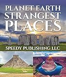 Planet Earth Strangest Places: Fun Facts and Pictures for Kids
