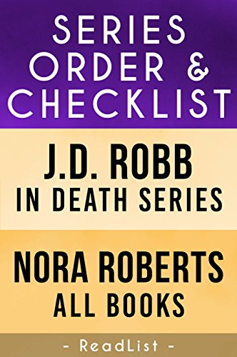 J.D. Robb / Nora Roberts Series Order & Checklist: In Death Series, All Series and Stand-Alone Works (Series List Book 8)