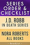 J.D. Robb / Nora Roberts Series Order & Checklist: In Death Series, All Series and Stand-Alone Works (Series List Book 8)