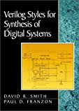 By David R Smith Verilog Styles for Synthesis of Digital Systems (1st First Edition) [Paperback]
