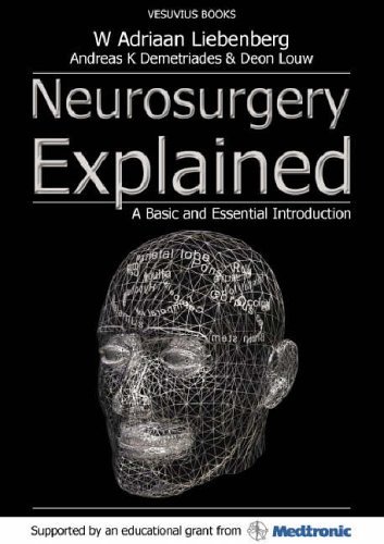 By Willem Adriaan Liebenberg Neurosurgery Explained: A Basic and Essential Introduction [Paperback]