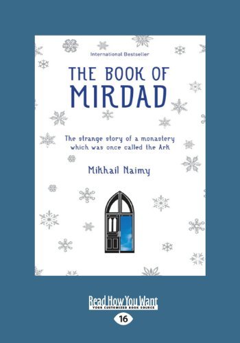 By Mikhail Naimy The Book of Mirdad: The Strange Story of a Monastery Which was Once Called the Ark (Large Print 16 pt) [Paperback]