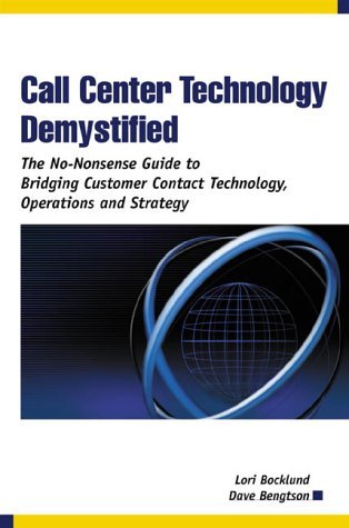 By Lori Bocklund Call Center Technology Demystified: The No-Nonsense Guide to Bridging Customer Contact Technology, O [Paperback]