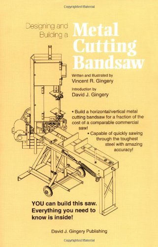 By Vincent R Gingery Designing and Building a Metal Cutting Bandsaw (Revised) [Paperback]