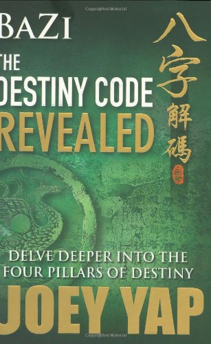 Bazi The Destiny Code Revealed - Delve Deeper into the Four Pillars of Destiny