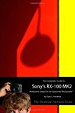 By Gary Friedman The Complete Guide to Sony's Rx-100 Mk2 (B&W Edition) [Paperback]
