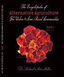 By Dr Richard Alan Miller The Encyclopedia of Alternative Agriculture for Urban & Semi-rural Communities [Paperback]