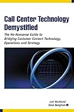 By Lori Bocklund Call Center Technology Demystified: The No-Nonsense Guide to Bridging Customer Contact Technology, O [Paperback]