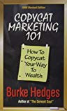By Burke Hedges Copycat Marketing 101: How to Copycat Your Way to Wealth (Third) [Paperback]