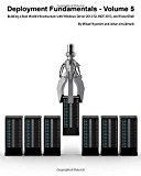 By Johan Arwidmark Deployment Fundamentals, Vol. 5: Building a Real-World Infrastructure with Windows Server 2012 R2, M [Paperback]