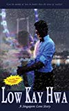 By Low Kay Hwa A Singapore Love Story [Paperback]