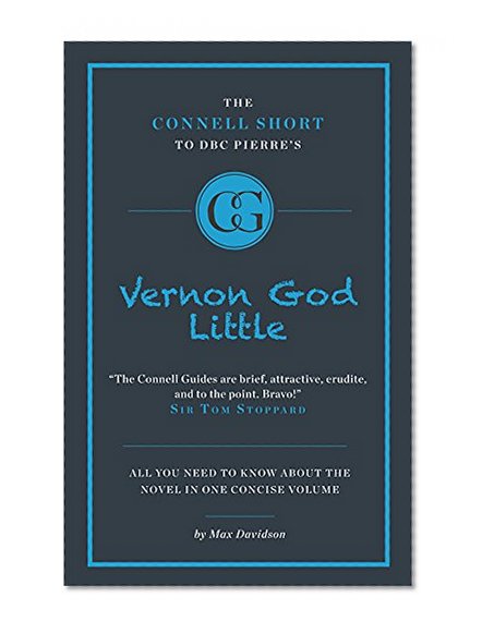 The Connell Short to D B C Pierre's Vernon God Little: The Connell Short to Vernon God Little (Connell Shorts)