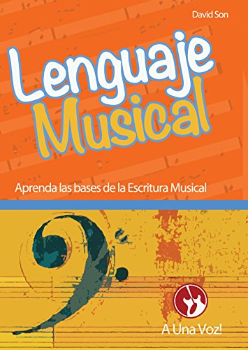 Lenguaje Musical: Aprenda las bases de la Escritura Musical (Spanish Edition)