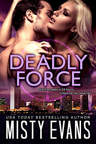 Book Cover Deadly Force: SCVC Taskforce Romantic Suspense Series, Book 3 (A SCVC Taskforce Romantic Suspense)