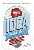 Become An Idea Machine: Because Ideas Are The Currency Of The 21st Century (English Edition)