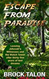 Escape From Paradise: Leaving Jehovah's Witnesses and the Watch Tower after thirty-five years of lost dreams