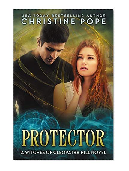 Protector (The Witches of Cleopatra Hill Book 5)