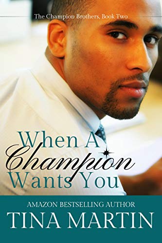 When A Champion Wants You (The Champion Brothers Book 2)