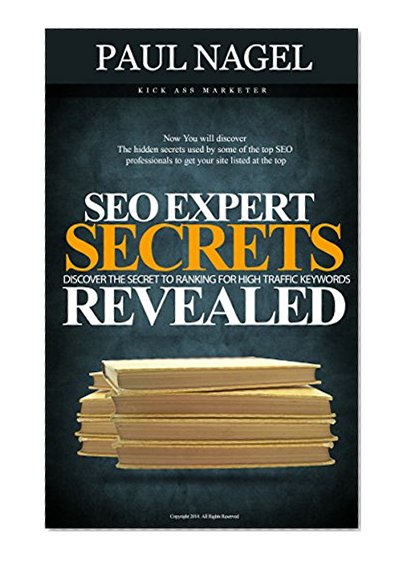 SEO Expert Secrets:: SEO Expert Strategies to Rank Higher for highly searched keywords that get floods of traffic. SEO tactics to rank higher for the really tough, high competition ke