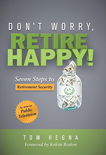 Book Cover Don't Worry, Retire Happy!: Seven Steps to Retirement Security