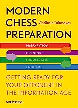 Modern Chess Preparation: Getting Ready for Your Opponent in the Information Age
