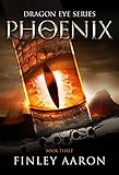 Phoenix (Dragon Eye Book 3)