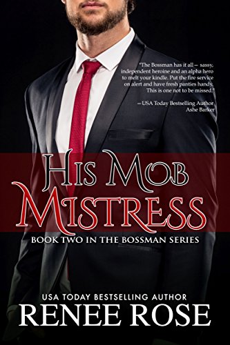 His Mob Mistress, Book Two in The Bossman Series