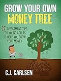 Grow Your Own Money Tree: 27 Investment Tips for Young Adults to Help You Grow Your Money