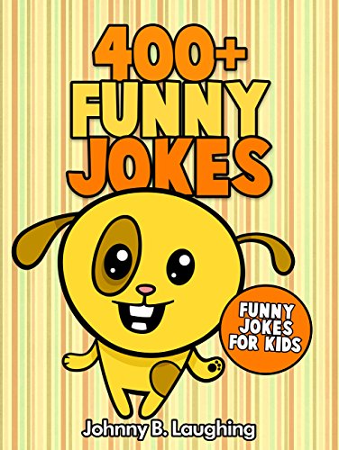 Jokes for Kids: 400+ Funny Jokes for Kids (Funny Jokes and Illustrations): Funny and Hilarious Jokes for Kids - Funny Jokes - Kids Jokes
