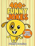 Jokes for Kids: 400+ Funny Jokes for Kids (Funny Jokes and Illustrations): Funny and Hilarious Jokes for Kids - Funny Jokes - Kids Jokes