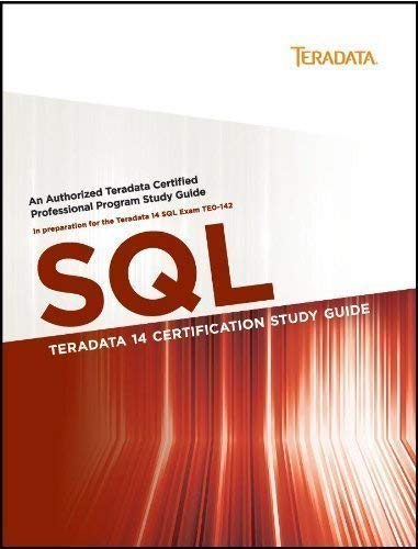 By David Glenday Teradata 14 Certification Study Guide - SQL (1st First Edition) [Paperback]