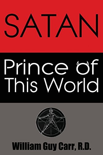 By William Guy Carr Satan Prince of This World [Paperback]