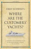 By Leo Gough Fred Schwed's Where are the Customers' Yachts?: A modern-day interpretation of an investment classic [Paperback]