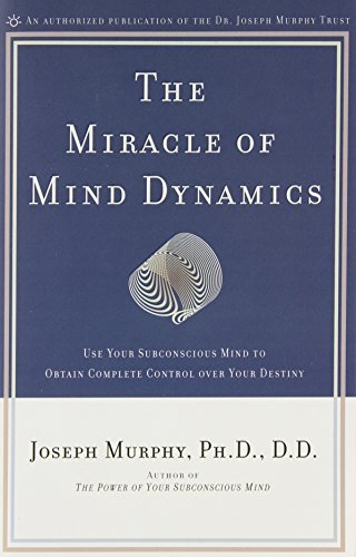 By J. Murphy Miracle of Mind Dynamics [Paperback]