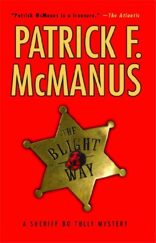 By Patrick F. McManus The Blight Way: A Sheriff Bo Tully Mystery (Sheriff Bo Tully Mysteries) (Reprint) [Paperback]