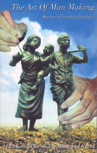 By Swami Chinmayananda The Art Of Man Making Part 1/Talks on The Bhagawad Gita [Paperback]