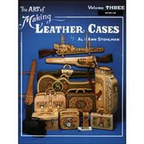 By Al Stohlman The Art of Making Leather Cases, Vol. 3 [Paperback]