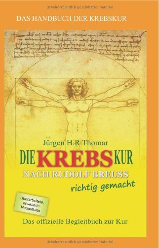 By Juergen H.R. Thomar Die KREBSkur nach Rudolf Breuss richtig gemacht: Das offizielle Begleitbuch zur Kur (German Edition) (5th Fifth Edition) [Paperback]