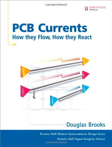 By Douglas Brooks PCB Currents: How They Flow, How They React (Prentice Hall Signal Integrity Library) (1st First Edition) [Hardcover]